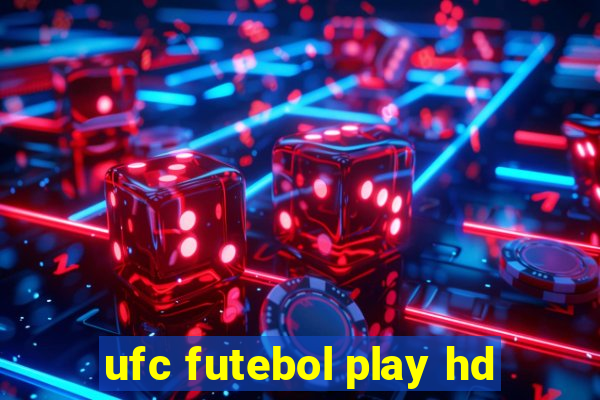 ufc futebol play hd